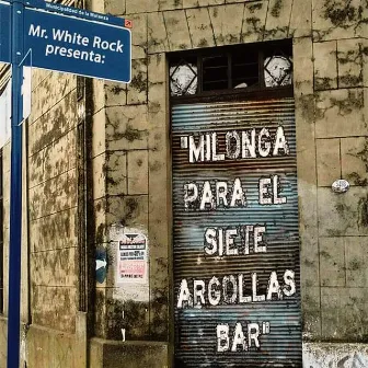 Milonga para el Siete Argollas Bar by Mr White Rock