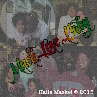 Much Love Baby by Haile Maskel