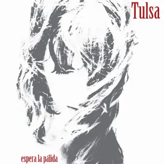 Espera la Pálida by Tulsa