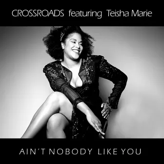 Ain't Nobody Like You by Crossroads