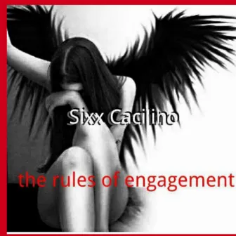 Rules of Engageent by Sixx Caci'ino