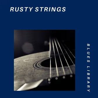 Rusty Strings: Echoes of the Blues by Unknown Artist