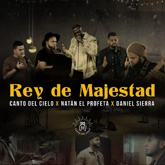 Rey de Majestad by Canto Del Cielo