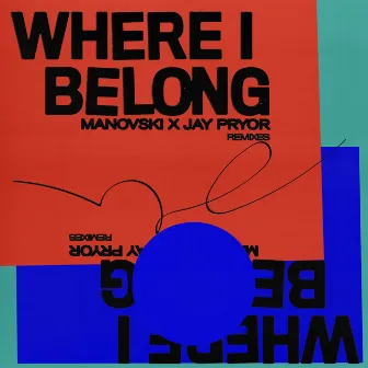 Where I Belong (Remixes) by Manovski