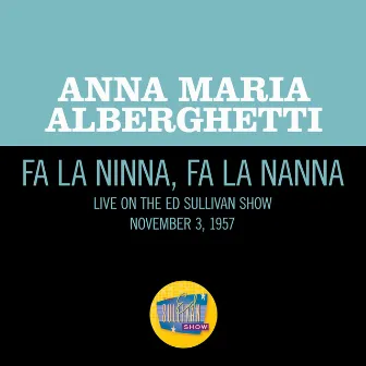 Fa La Ninna, Fa La Nanna (Live On The Ed Sullivan Show, November 3, 1957) by Anna Maria Alberghetti