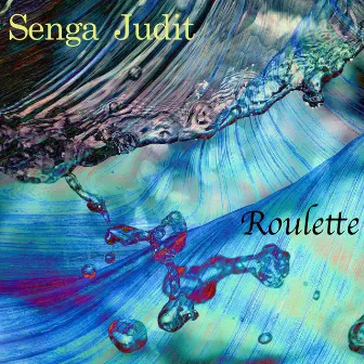 Roulette by Senga Judit