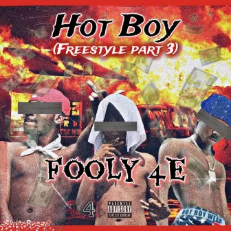 Hot Boy (Freestyle Pt.3) by Fooly 4E