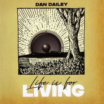 Life Is for Living by Dan Dailey