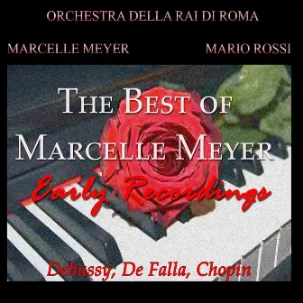 The Best of Marcelle Meyer: Early Recordings (Debussy, de Falla, Chopin) by Orchestra Della Rai Di Roma