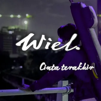 Cinta Terakhir by Wiel