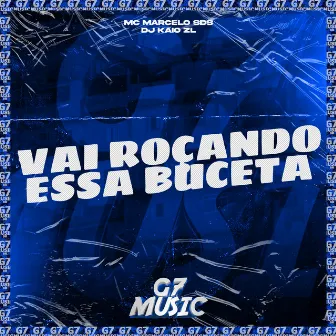 Vai Roçando Essa Buceta by DJ KAIO ZL