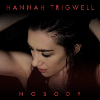 Nobody by Hannah Trigwell