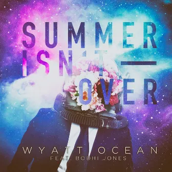 Summer Isn't Over by Wyatt Ocean