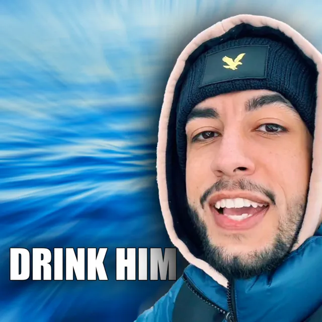 Drink Him