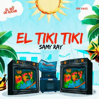 El Tiki Tiki (En Vivo) by Samy Ray