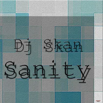 Sanity by DJ Skan