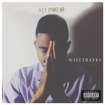 Give Thanks by Ad Polo