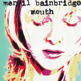 Mouth by Merril Bainbridge