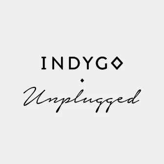 Unplugged by Indygo