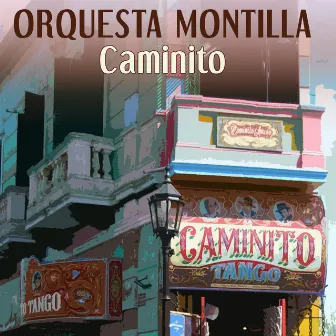 Caminito by Orquesta Montilla