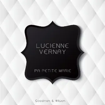 Pa Petite Marie by Lucienne Vernay