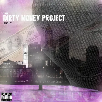 The Dirty Money Project by Tbaby