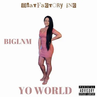 YO WORLD by BIGLNM