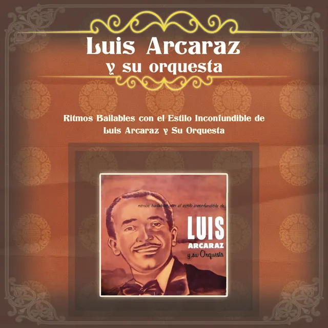 Ritmos Bailables con el Estilo Inconfundible de Luis Arcaraz y Su Orquesta