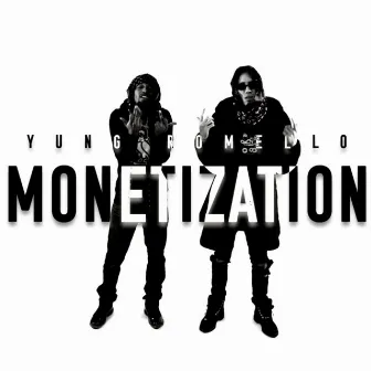 Monetization by Yung Romello