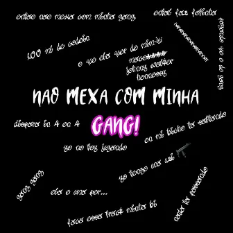 Não Mexa Com Minha Gang by Pax