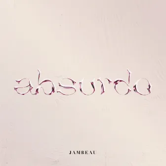 Absurdo by Jambeau