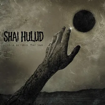 Reach Beyond the Sun by Shai Hulud