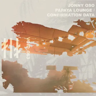 Papaya Lounge​/​Confirmation Data by Jonny Oso