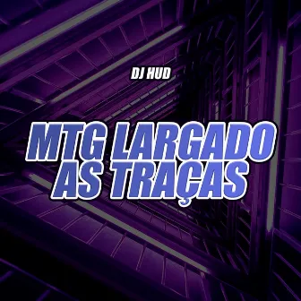 Mtg Largado As Traças by DJ Hud