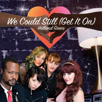 We Could Still (Get It On) by Holland Greco