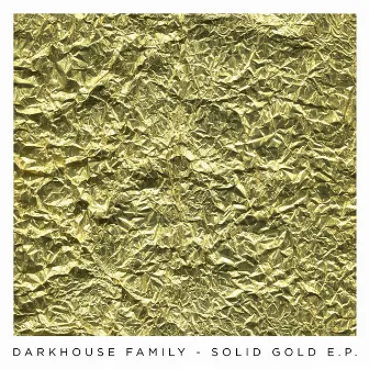 Solid Gold EP by Darkhouse Family