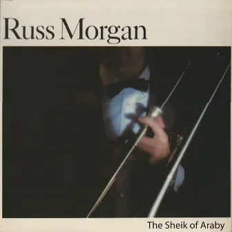 The Sheik of Araby by Russ Morgan