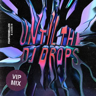 Until The DJ Drops (VIP Mix) by Louis III