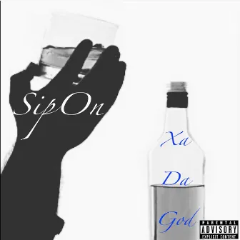 Sip On by Xa Da God