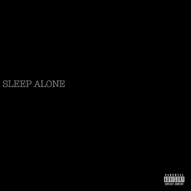 SLEEP ALONE