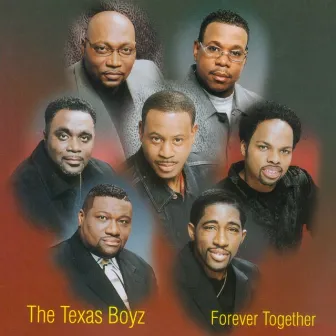 Forever Together by The Texas Boyz