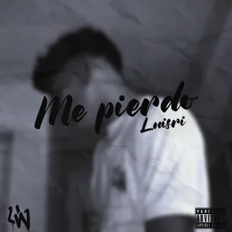 Me Pierdo by Luisri