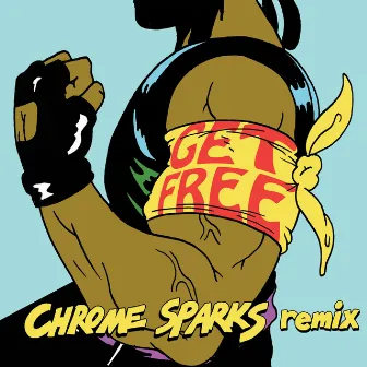 Get Free (Chrome Sparks Remix) by Chrome Sparks