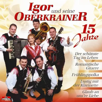 15 Jahre by Igor und seine Oberkrainer