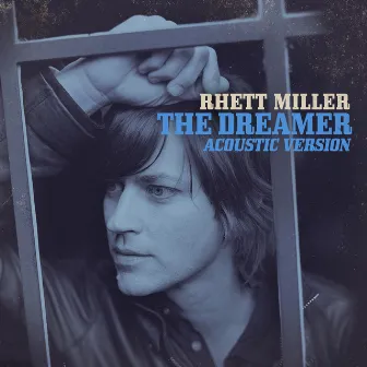 The Dreamer (Acoustic Version) by Rhett Miller