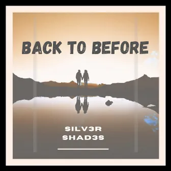 Back to Before by Silv3r Shad3s