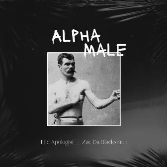 Alpha Male by Zae Da Blacksmith