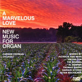 A Marvelous Love: New Music for Organ by Carson Cooman