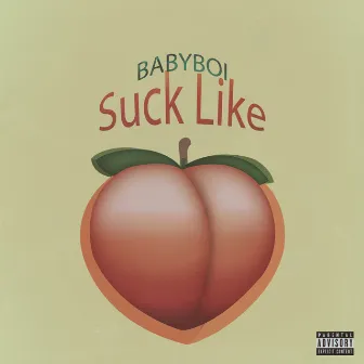 Suck Like by BABYBOI