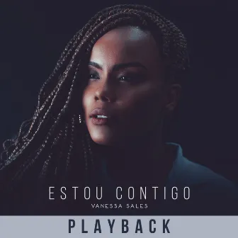 Estou Contigo (Playback) by Vanessa Sales